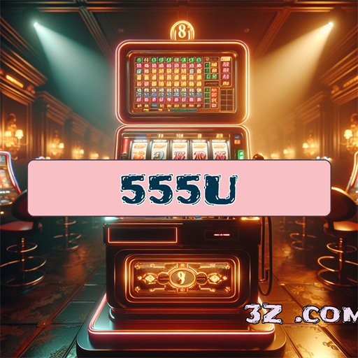 Segurança e Diversão: a Confiável Seção do 555u.com